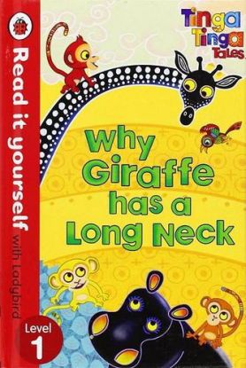 Tinga Tinga Tales: Why Giraffe Has a Long Neck - Read it yourself level 1
