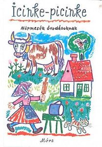 Icinke-picinke Népmesék óvodásoknak