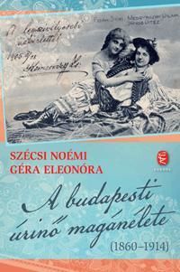 A budapesti úrinő magánélete (1860-1914)