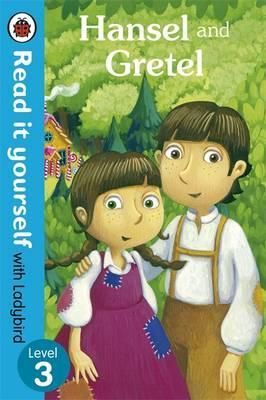 Hansel and Gretel - Read it Yourself with Ladybird - Level 3
