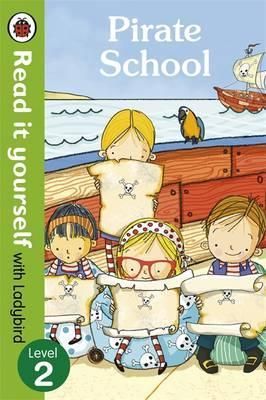 Pirate School - Read it Yourself with Ladybird Level 2