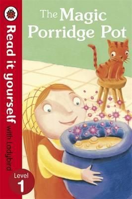 The Magic Porridge Pot - Read it Yourself with Ladybird Level 1