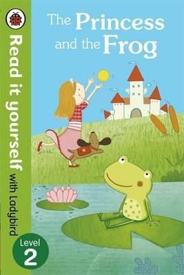 The Princess and the Frog - Read it Yourself with Ladybird Level 2