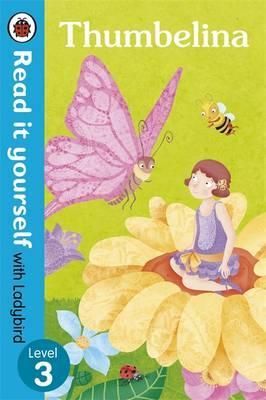 Thumbelina - Read it Yourself with Ladybird Level 3