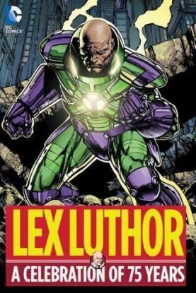 Lex Luthor - A Celebration of 75 Years