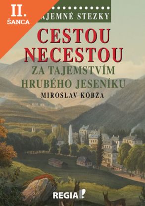 Lacná kniha Tajemné stezky - Cestou necestou za tajemstvím Hrubého Jeseníku