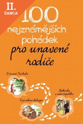 Lacná kniha 100 nejznámějších pohádek pro unavené rodiče