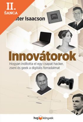 Lacná kniha Innovátorok - Hogyan indította el egy csapat hacker, zseni és geek a digitális forradalmat