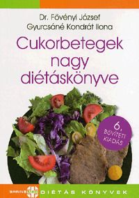 Cukorbetegek nagy diétáskönyve 6. bővített kiadás