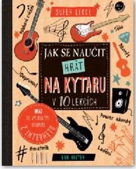 Jak se naučit hrát na kytaru v 10 lekcích