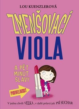 Zmenšovací Viola a pět minut slávy