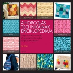 A horgolás technikáinak enciklopédiája