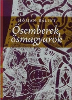 Ősemberek, ősmagyarok