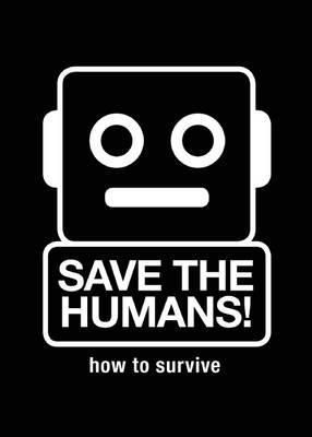 Save the Humans - Manifesto for Creative Thinking in the Digital Age