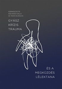 Gyász, krízis, trauma és a megküzdés lélektana
