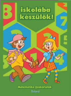 Iskolába készülök! Matematika gyakorlatok