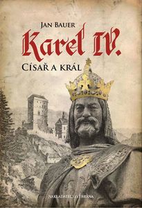 Karel IV. - Císař a král