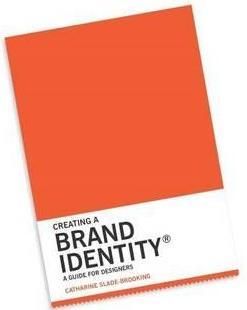 Creating a Brand Identity -  A Guide for Designers