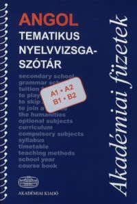 Angol tematikus nyelvvizsgaszótár A1-A2, B1-B2