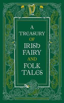 A Treasury of Irish Fairy and Folk Tales