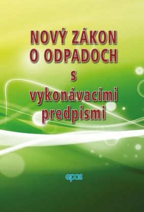 Nový zákon o odpadoch s vykonávacími predpismi