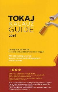Tokaj Kalauz / Tokaj Guide 2016