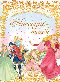 Rózsák meséi - Hercegnőmesék