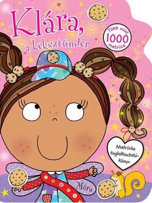 Klára, a keksztündér - Matricás foglalkoztatókönyv