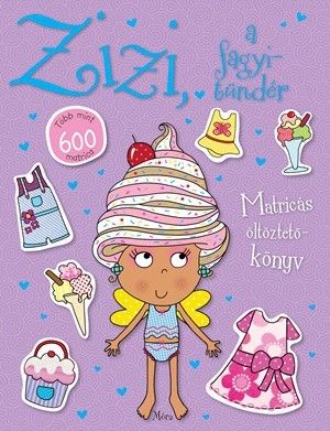 Zizi, a fagyitündér - Matricás öltöztetőkönyv
