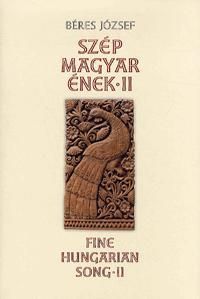 Szép magyar ének II. -  Fine Hungarian Song II.