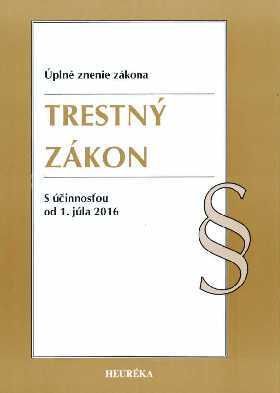 Trestný zákon Úzz - S účinnosťou od 1.7.2016