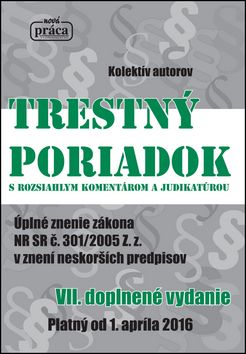 Trestný poriadok s rozsiahlym komentárom a judikatúrou VII. doplnené vydanie platný od 1.4.2016