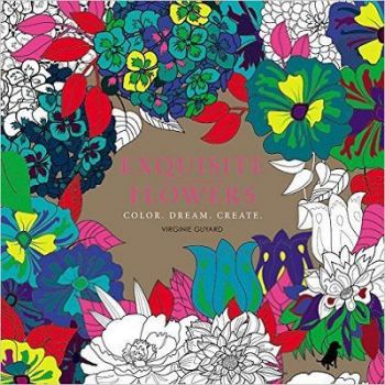 Exquisite Flowers - Color Dream Create - Colouring Book