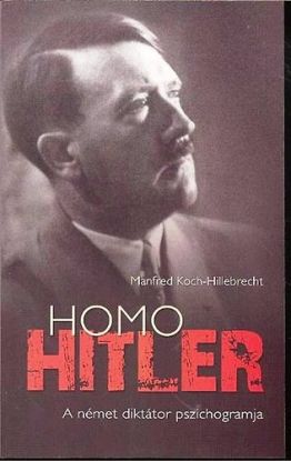 Homo Hitler - A német diktátor pszichogramja