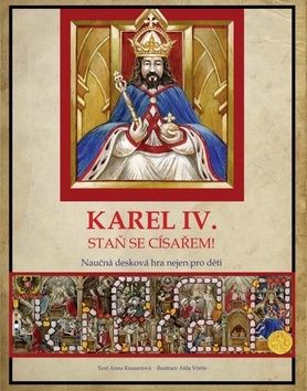 Karel IV. Staň se císařem!