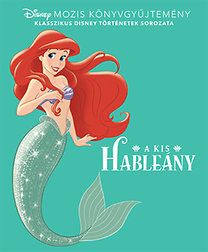 Disney klasszikus történetek: A kis hableány