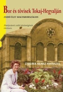 Bor és tövisek Tokaj-Hegyalján