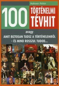 100 történelmi tévhit