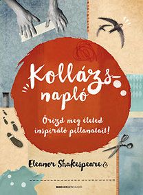Kollázsnapló - Őrizd meg életed inspiráló pillanatait!