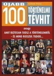 Újabb 100 történelmi tévhit