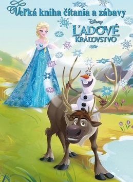 Ľadové kráľovstvo - Veľká kniha čítania a zábavy