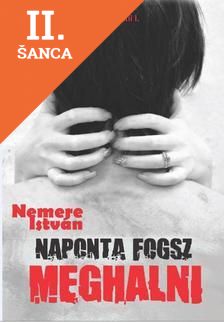 Lacná kniha Naponta fogsz meghalni
