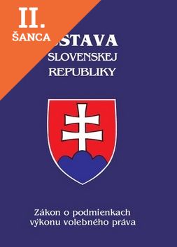 Lacná kniha Ústava Slovenskej republiky - Zákon o podmienkach výkonu volebného práva