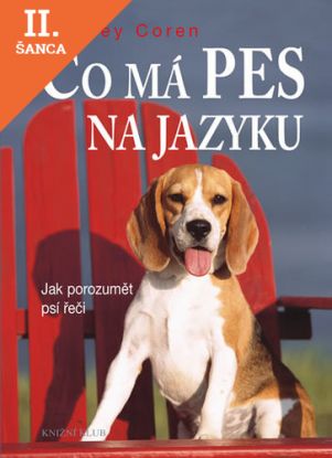 Lacná kniha Co má pes na jazyku - Jak porozumět psí řeči - 3.vydání