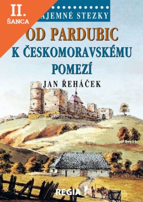 Lacná kniha Tajemné stezky - Od Pardubic k českomoravskému pomezí
