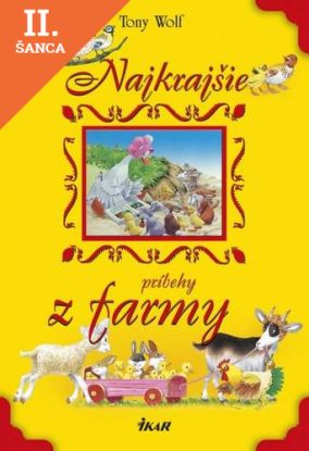 Lacná kniha Najkrajšie príbehy z farmy