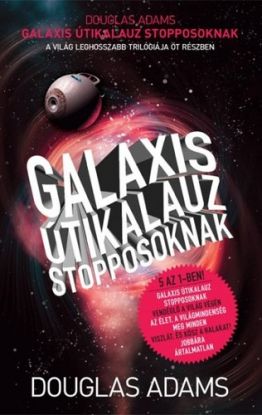 Galaxis útikalauz stopposoknak (trilógia 1-5)
