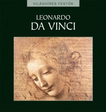 Leonardo da Vinci - Világhíres festők sorozat 3.
