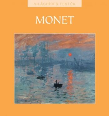 Monet - Világhíres festők sorozat 8.