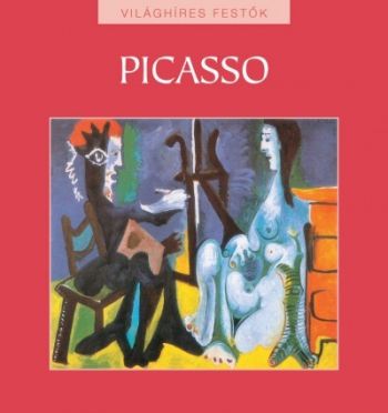 Picasso - Világhíres festők sorozat 11.
